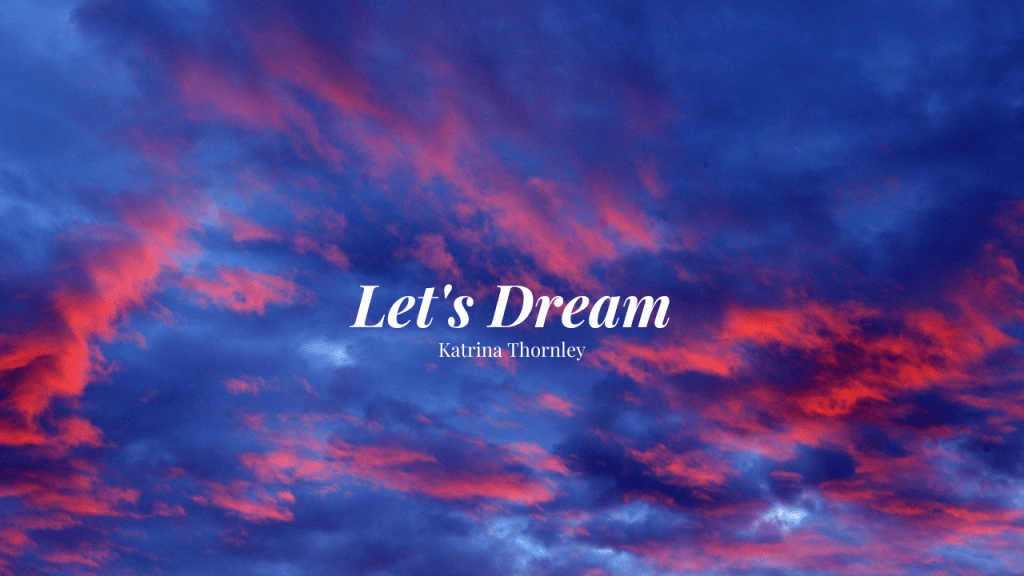 Let’s Dream
