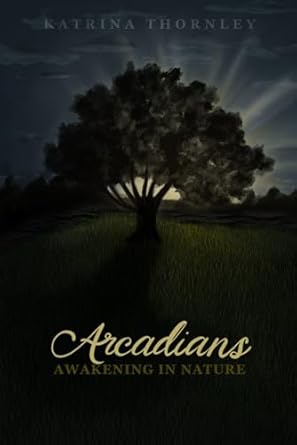 Arcadians: Awakening in Nature, a book of poetry