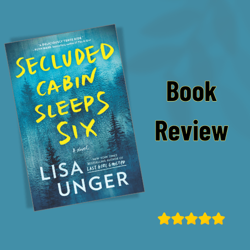 Book Review: Secluded Cabin Sleeps Six by Lisa&nbsp;Unger